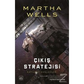 Katilbot Günlükleri 4 Çıkış Stratejisi - Martha Wells