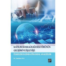 Katılım Bankacılığı Sektörünün Gelişimi ve İşleyişi - Kolektif