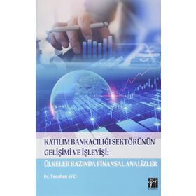 Katılım Bankacılığı Sektörünün Gelişimi ve İşleyişi - Kolektif