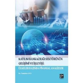 Katılım Bankacılığı Sektörünün Gelişimi ve İşleyişi - Kolektif