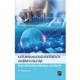 Katılım Bankacılığı Sektörünün Gelişimi ve İşleyişi - Kolektif