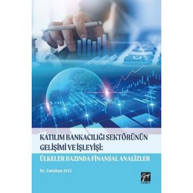 Katılım Bankacılığı Sektörünün Gelişimi ve İşleyişi - Kolektif