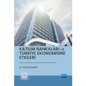 Katılım Bankaları ve Türkiye Ekonomisine Etkileri - İlyas Bozkurt