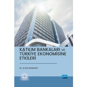 Katılım Bankaları ve Türkiye Ekonomisine Etkileri - İlyas Bozkurt