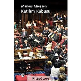 Katılım Kabusu / Markus Miessen