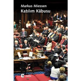Katılım Kabusu / Markus Miessen