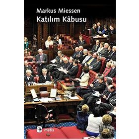 KATILIM KÂBUSU - MARKUS MIESSEN