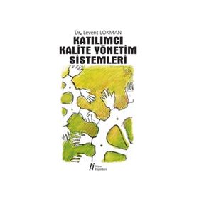 Katılımcı Kalite Yönetim Sistemleri - Levent Lokman