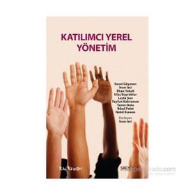 Katılımcı Yerel Yönetim - Nebil İlseven Prof. Dr. İlhan Tekeli Korel Göymen İnan İzci Ulaş Bayraktar Leyla Şen Tayfun Kahraman Turan Dolu İkbal Polat