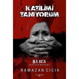 Katilimi Tanıyorum - Ya Sen Tanıyor Musun? - Ramazan Cıcık