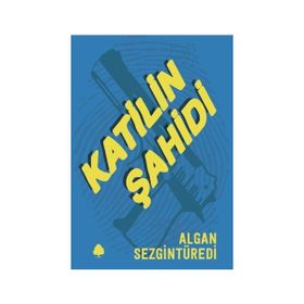 KATILIN ŞAHIDI - ALGAN SEZGINTÜREDI