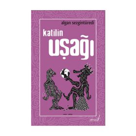 KATILIN UŞAĞI - ALGAN SEZGİNTÜREDİ