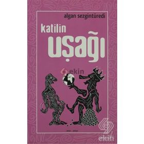 KATILIN UŞAĞI - ALGAN SEZGİNTÜREDİ