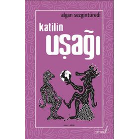 KATILIN UŞAĞI - ALGAN SEZGİNTÜREDİ