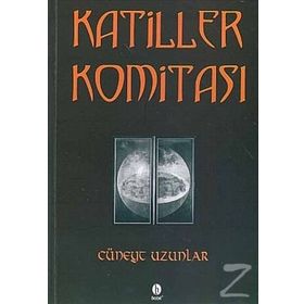 KATILLER KOMITASI - CÜNEYT UZUNLAR