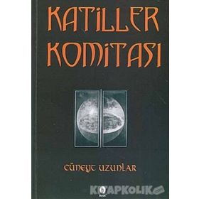 KATILLER KOMITASI - CÜNEYT UZUNLAR