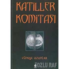 KATILLER KOMITASI - CÜNEYT UZUNLAR