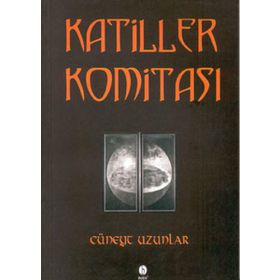 KATILLER KOMITASI - CÜNEYT UZUNLAR