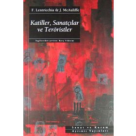 KATILLER, SANATÇILAR VE TERÖRİSTLER - FRANK LENTRICCHIA, JODY MCAULIFFE