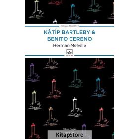 Katip Bartleby ve Benito Cereno - herman merville