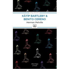 Katip Bartleby ve Benito Cereno - herman merville
