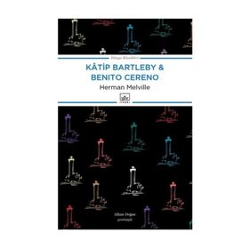 Katip Bartleby ve Benito Cereno - herman merville