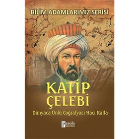 KATIP ÇELEBI DÜNYACA ÜNLÜ COĞRAFYACI HACI KALFA - ALI KUZU