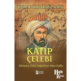 KATIP ÇELEBI DÜNYACA ÜNLÜ COĞRAFYACI HACI KALFA - ALI KUZU