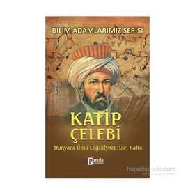 KATIP ÇELEBI DÜNYACA ÜNLÜ COĞRAFYACI HACI KALFA - ALI KUZU