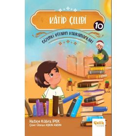 Katip Çelebi - Gizemli Kitabın Kahramanları 10 - Çelik Yayınevi