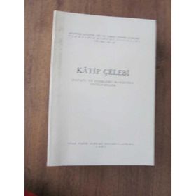KATIP ÇELEBİ HAYATI VE ESERLERI HAKKINDA İNCELEMELER - KOLEKTIF