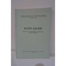 KATIP ÇELEBİ HAYATI VE ESERLERI HAKKINDA İNCELEMELER - KOLEKTIF