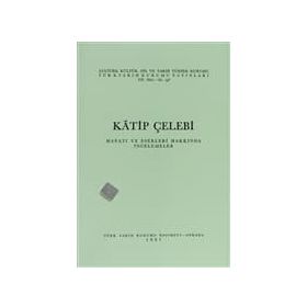 KATIP ÇELEBİ HAYATI VE ESERLERI HAKKINDA İNCELEMELER - KOLEKTIF