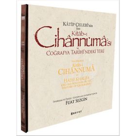 KATIP ÇELEBI'NIN ESAS KITAB-I CIHANNÜMASI VE COĞRAFYA TARIHI'NDEKI YERI - FUAT SEZGIN