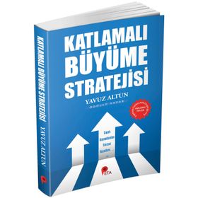 Katlamalı Büyüme Stratejisi - Yavuz Altun