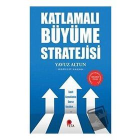 Katlamalı Büyüme Stratejisi - Yavuz Altun