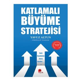 Katlamalı Büyüme Stratejisi - Yavuz Altun