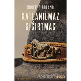 Katlanılmaz Sığırtmaç - Roberto Bolano