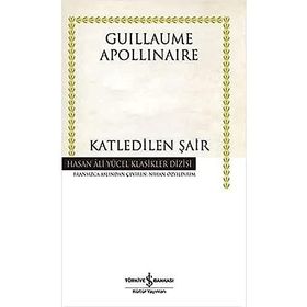 Katledilen Şair - Guillaume Apollinaire