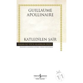 Katledilen Şair - Guillaume Apollinaire
