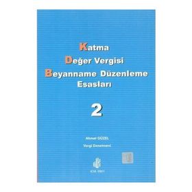 Katma Değer Vergisi Beyanname Düzenleme Esasları 2. Cilt - Ahmet Güzel