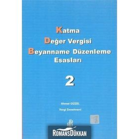 Katma Değer Vergisi Beyanname Düzenleme Esasları 2. Cilt - Ahmet Güzel