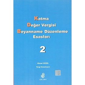 Katma Değer Vergisi Beyanname Düzenleme Esasları 2. Cilt - Ahmet Güzel