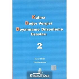 Katma Değer Vergisi Beyanname Düzenleme Esasları 2. Cilt - Ahmet Güzel