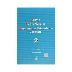 Katma Değer Vergisi Beyanname Düzenleme Esasları 2. Cilt - Ahmet Güzel