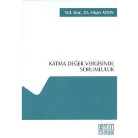 KATMA DEĞER VERGISINDE SORUMLULUK - ERKAN AYDIN
