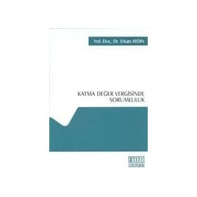 KATMA DEĞER VERGISINDE SORUMLULUK - ERKAN AYDIN