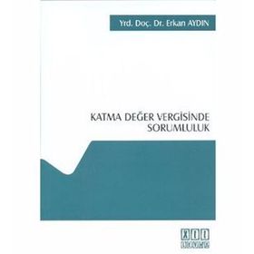 KATMA DEĞER VERGISINDE SORUMLULUK - ERKAN AYDIN