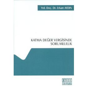 KATMA DEĞER VERGISINDE SORUMLULUK - ERKAN AYDIN