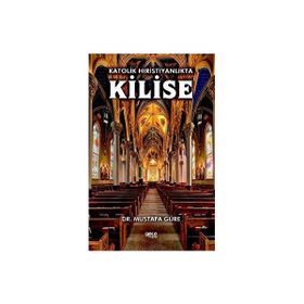 Katolik Hıristiyanlıkta Kilise Mustafa Güre